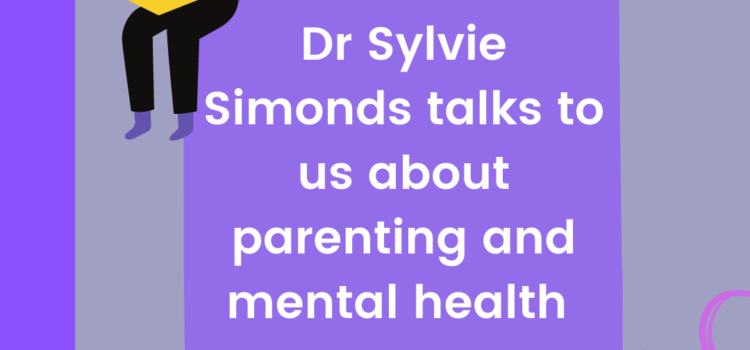 Dr Sylvie Simonds Talks Maternal Mental Health