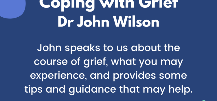 Coping With Grief – Dr John Wilson