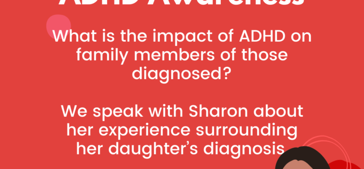 ADHD Awareness | Family and Friends