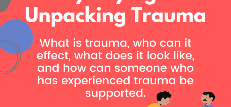 Demystifying and Unpacking Trauma