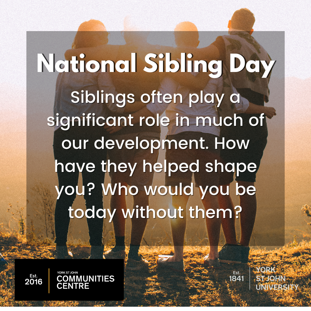 National Sibling Day York St John Communities Centre