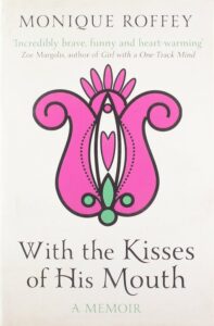 With the Kisses of his Mouth book cover Monique Roffey
